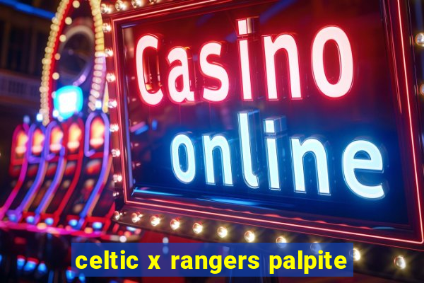 celtic x rangers palpite